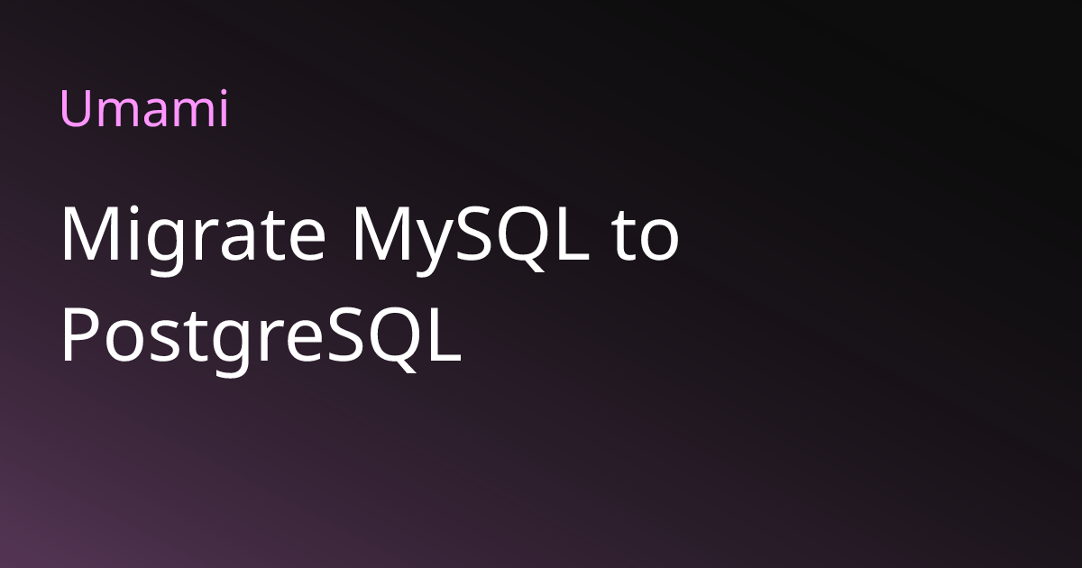 Migrate MySQL to PostgreSQL